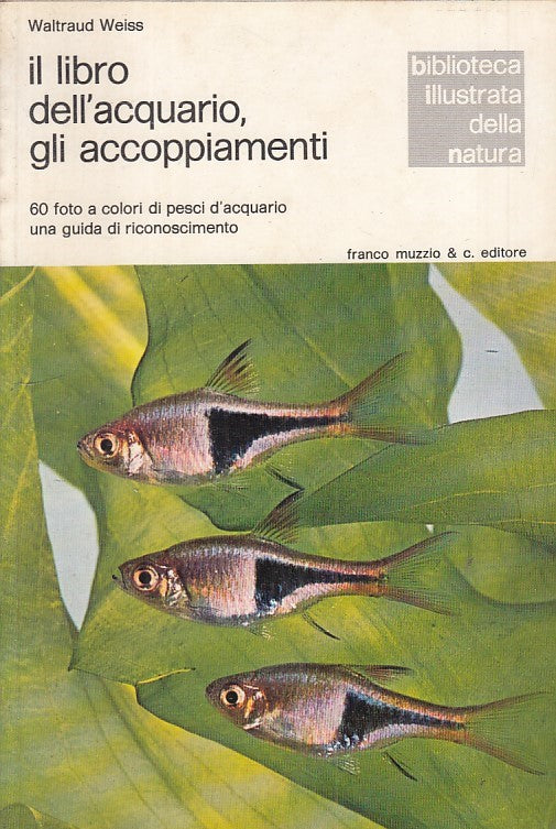 LZ- IL LIBRO DELL'ACQUARIO ACCOPPIAMENTI -- MUZZIO - NATURA -- 1975 - B - ZFS422