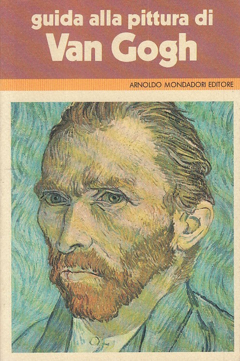 LT- GUIDA ALLA PITTORA DI VAN GOGH -- MONDADORI -- 1a ED. - 1980 - B - ZFS422