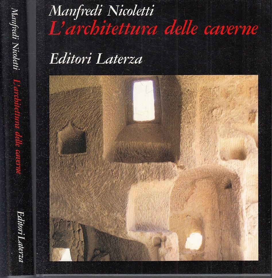 LS- L'ARCHITETTURA DELLE CAVERNE- MANFREDI NICOLETTI- LATERZA--- 1980- CS- XFS67