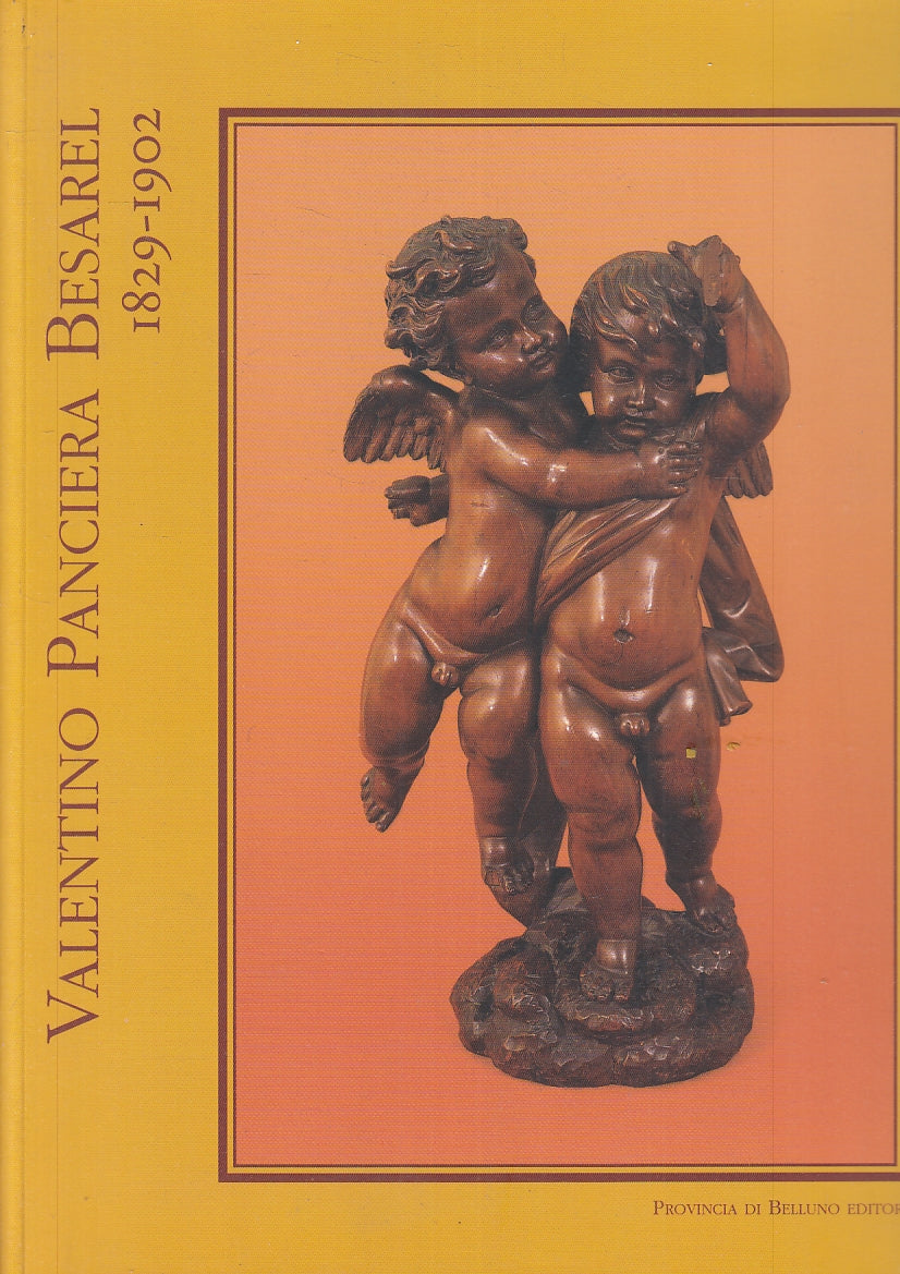 LT- VALENTINO PANCIERA BESAREL 1829/1902 CATALOGO -- BELLUNO --- 2003- B- YFS103