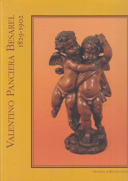 LT- VALENTINO PANCIERA BESAREL 1829/1902 CATALOGO -- BELLUNO --- 2003- B- YFS103