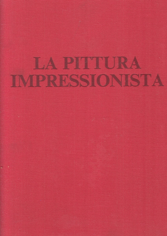 LT- LA PITTURA IMPRESSIONISTA -- LE EDIZIONI DEL BIBLIOFILO --- 1980 - C- YFS832