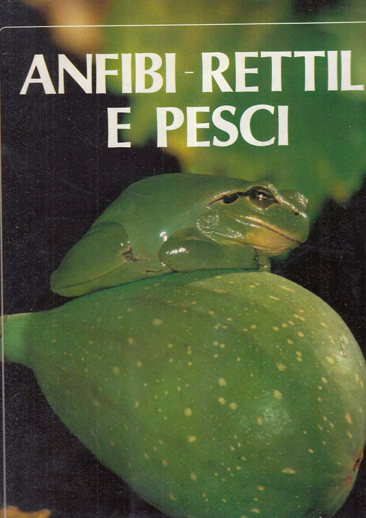 LZ- ANFIBI RETTILI PESCI IL MONDO DEGLI ANIMALI -- RIZZOLI --- 1968 - CS- YFS784