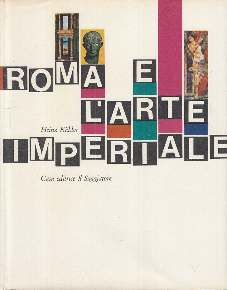LS- ROMA E L'ARTE IMPERIALE-- SAGGIATORE- MARCOPOLO- 1a ED. - 1963 - CS - ZFS430