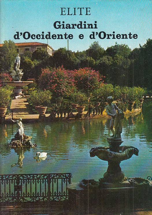 LT- GIARDINI D'OCCIDENTE E D'ORIENTE -- FABBRI - ELITE -- 1966 - CS - ZFS428