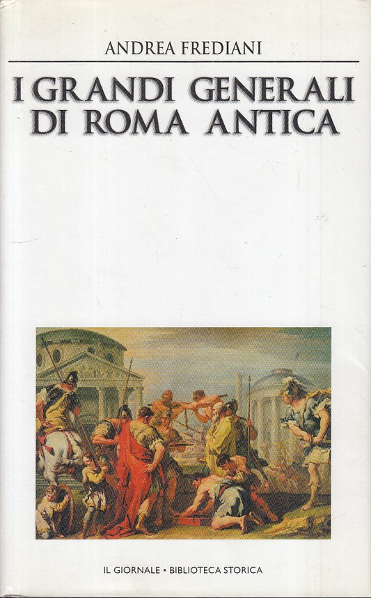 LS- GRANDI GENERALI ROMA ANTICA -- GIORNALE - STORICA 35 -- 2001 - CS - ZFS464