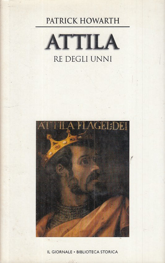 LS- ATTILA RE DEGLI UNNI - HOWARTH - GIORNALE - STORICA 38 -- 2001 - CS - ZFS464