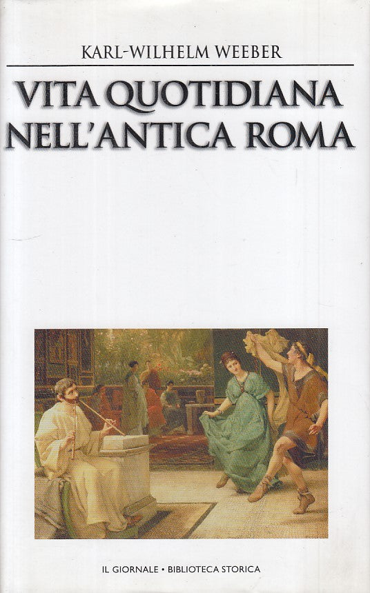 LS- VITA QUOTIDIANA ANTICA ROMA -- GIORNALE - STORICA 17 -- 2001 - CS - ZFS426