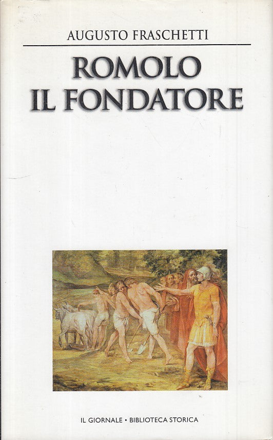 LS- ROMOLO IL FONDATORE - FRASCHETTI - GIORNALE- STORICA 9 -- 2001 - CS - ZFS426