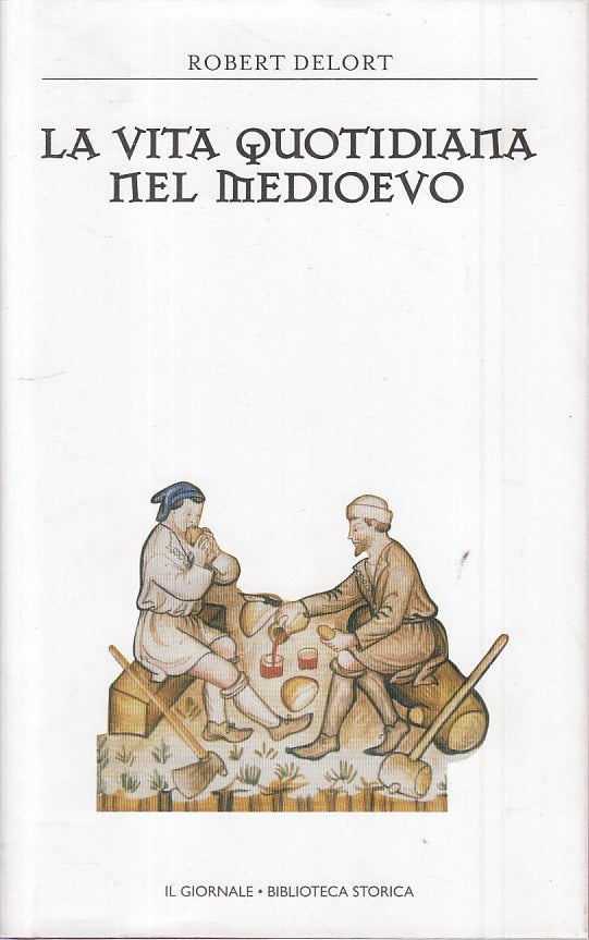 LS- VITA QUOTIDIANA MEDIOEVO- DELORT- GIORNALE - STORICA 40-- 2003 - CS - ZFS464