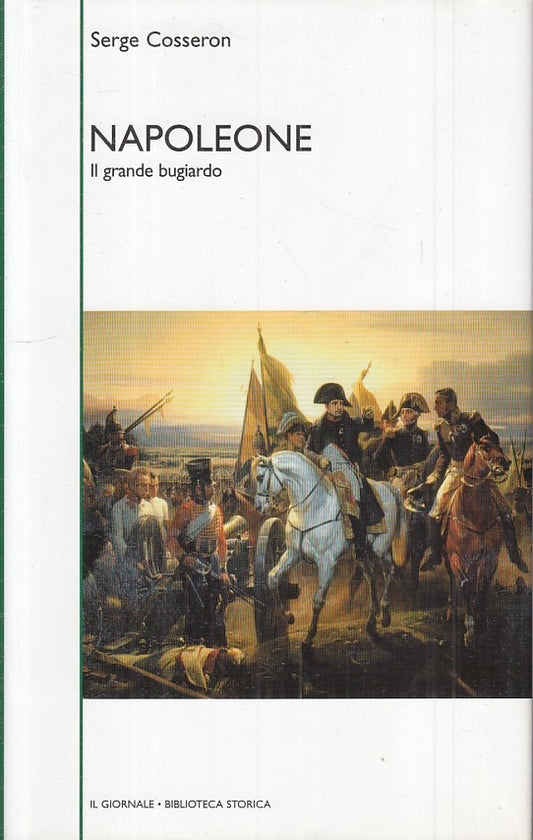 LS- NAPOLEONE GRANDE BUGIARDO -- GIORNALE - STORICA 42 -- 2003 - CS - ZFS459