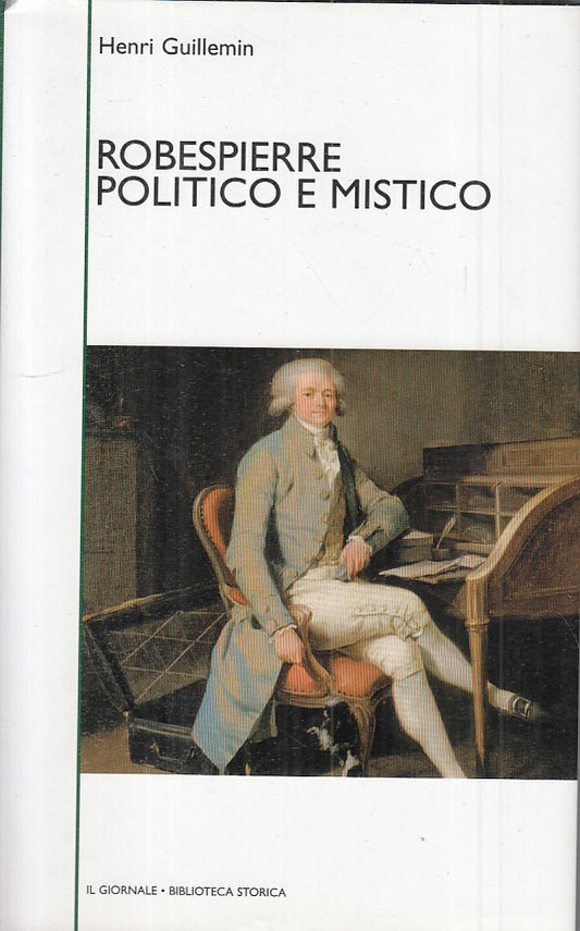 LS- ROBESPIERRE POLITICO E MISTICO-- GIORNALE - STORICA 40 -- 2003 - CS - ZFS459