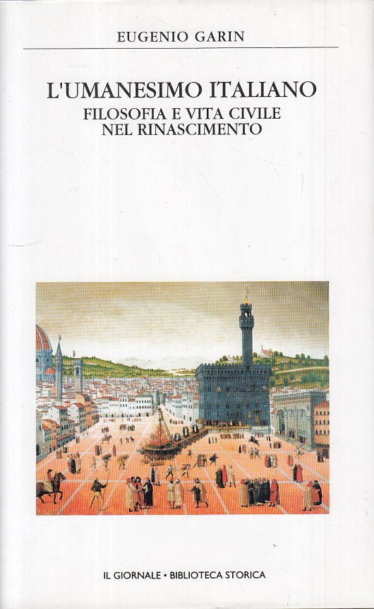 LS- L'UMANESIMO ITALIANO - GARIN - GIORNALE - STORICA 7 -- 2003 - CS - ZFS444