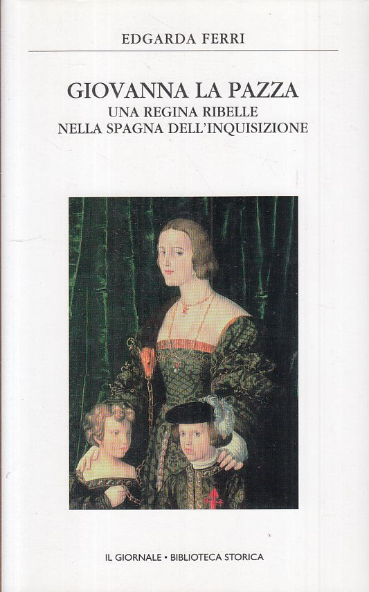 LS- GIOVANNA LA PAZZA REGINA SPAGNA-- GIORNALE - STORICA 29 -- 2003 - CS - ZFS93