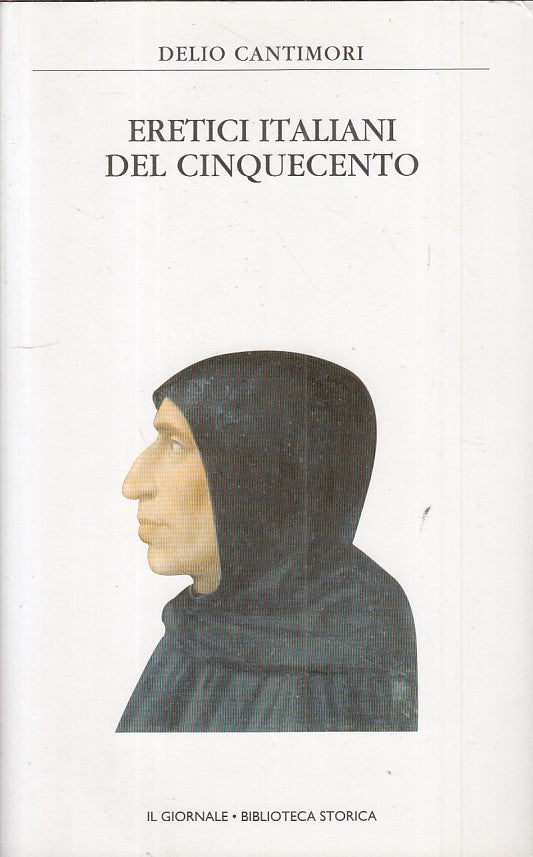 LS- ERETICI ITALIANI CINQUECENTO -- GIORNALE - STORICA 22 -- 2003 - CS - ZFS444