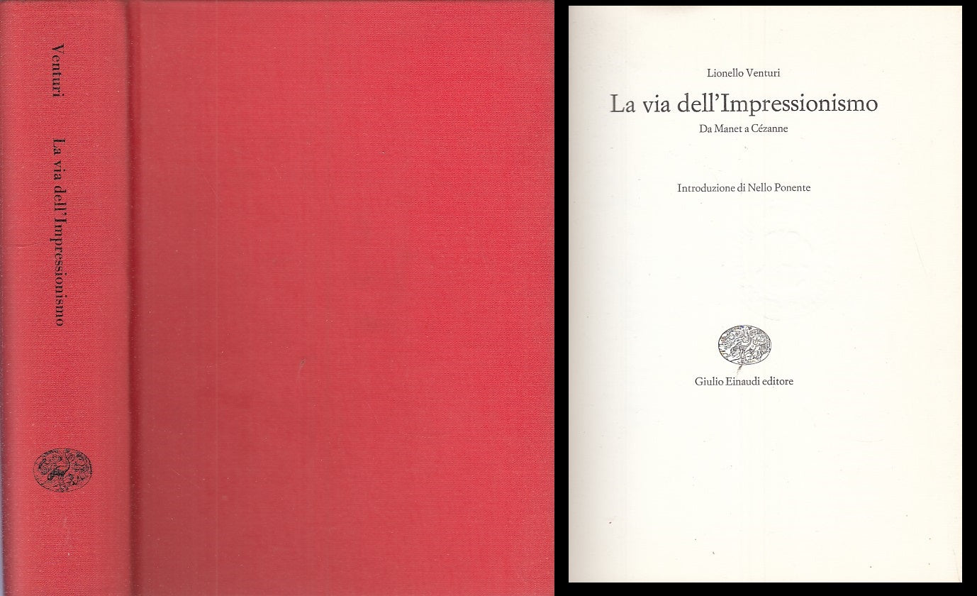 LS- LA VIA DELL'IMPRESSIONISMO - VENTURI - EINAUDI --- 1970 - C - ZFS466