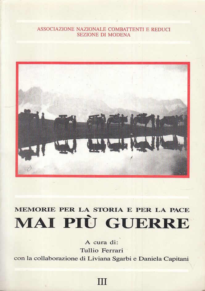 LS- MAI PIU' GUERRE III - FERRARI - MODENA - MEMORIE -- 1989 - B - ZFS466