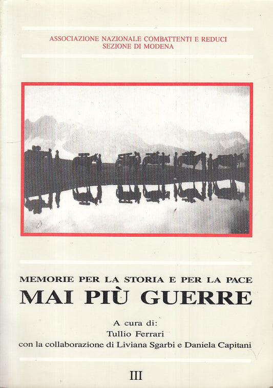 LS- MAI PIU' GUERRE III - FERRARI - MODENA - MEMORIE -- 1989 - B - ZFS466