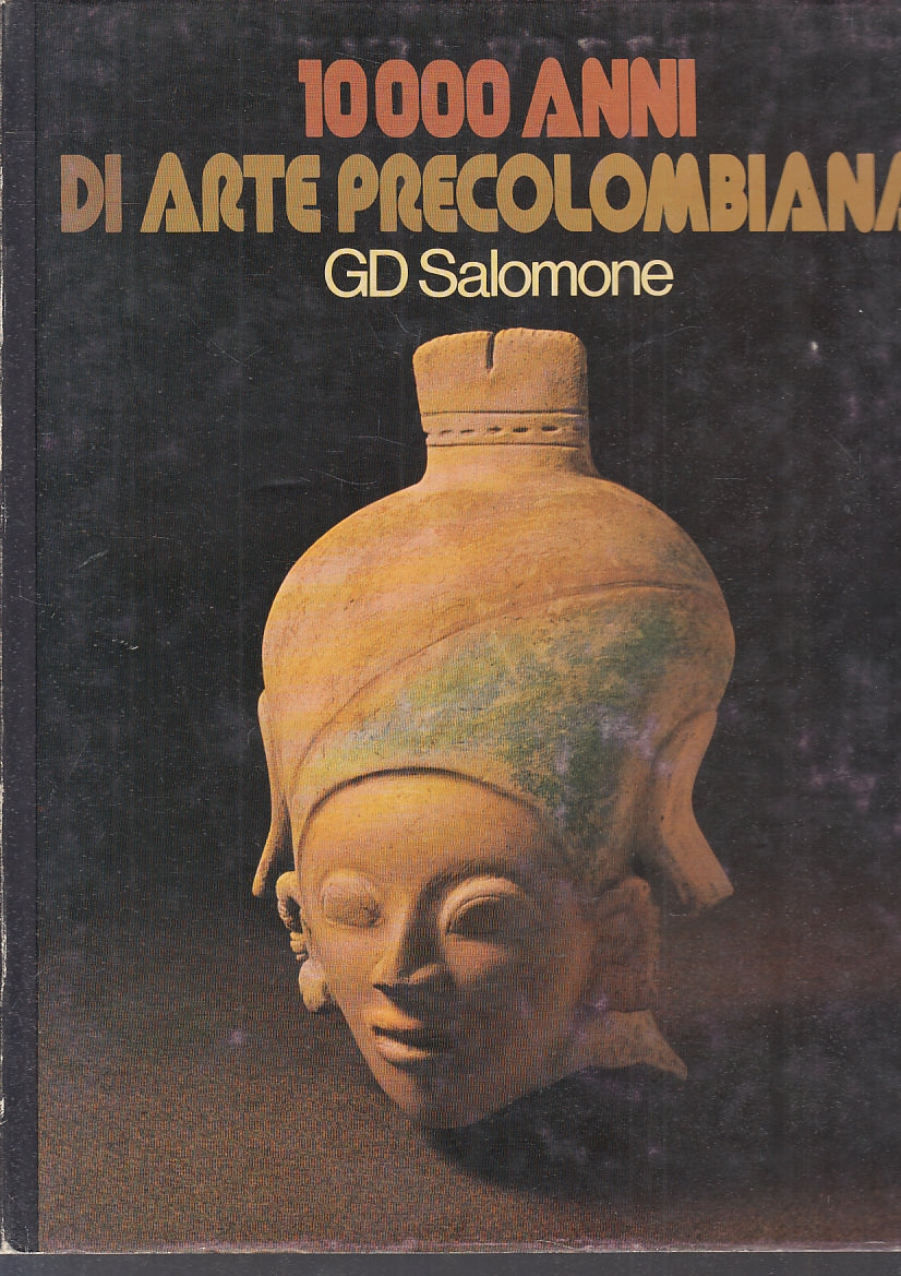 LS- 10000 ANNI DI ARTE PRECOLOMBIANA - SALOMONE - CORDANI --- 1975 - CS - YFS814