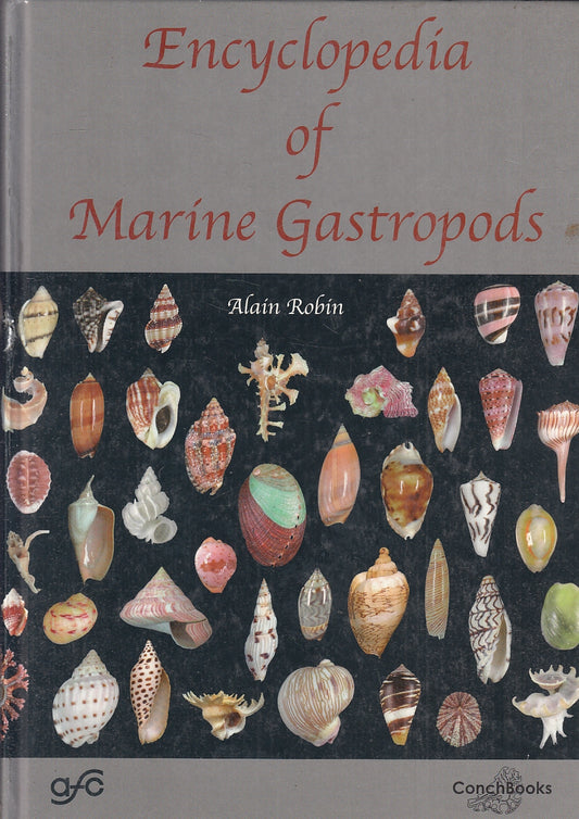 LZ- ENCYCLOPEDIA OF MARINE GASTROPODS- ALAIN ROBIN- CONCHBOOKS--- 2008- C-YFS727