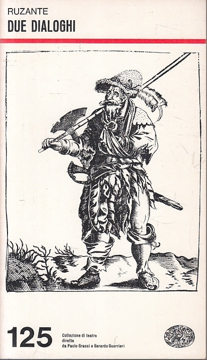 LN- DUE DIALOGHI - RUZANTE - EINAUDI - COLLEZIONE TEATRO 125 -- 1974 - B- XFS999