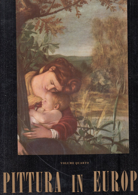 LT- PITTURA IN EUROPA VOLUME IV SEICENTO SETTECENTO ----- 1962 - CS - YFS235