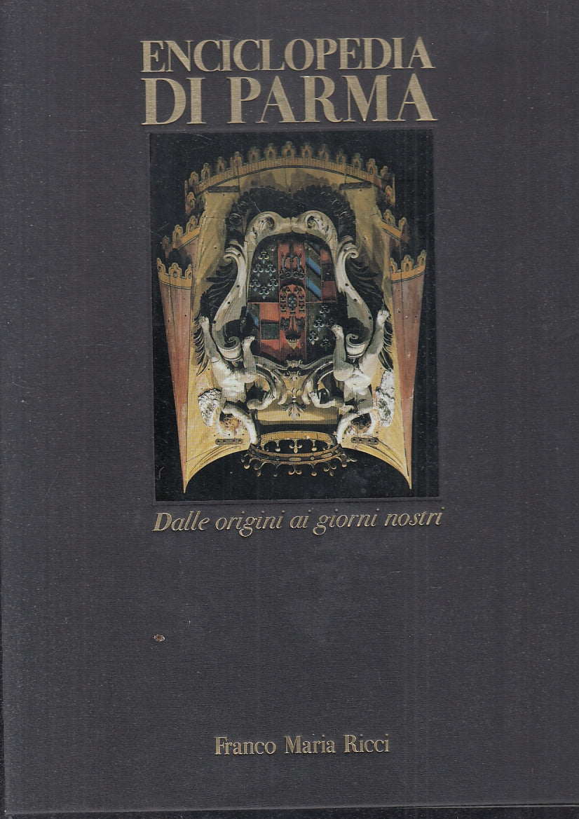 LT- ENCICLOPEDIA DI PARMA DALLE ORIGINI GIORNI NOSTRI 1/61-- FMR--- C - YFS533