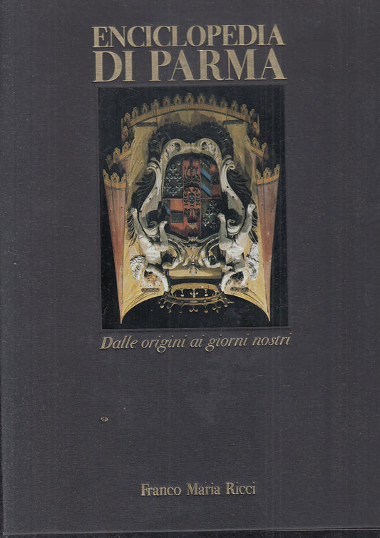 LT- ENCICLOPEDIA DI PARMA DALLE ORIGINI GIORNI NOSTRI 1/61-- FMR--- C - YFS533