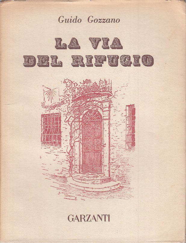 LN- LA VIA DEL RIFUGIO - GOZZANO - GARZANTI --- 1956 - BS - ZFS537
