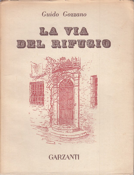 LN- LA VIA DEL RIFUGIO - GOZZANO - GARZANTI --- 1956 - BS - ZFS537