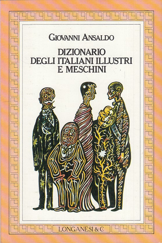LZ- DIZIONARIO ITALIANI ILLUSTRI E MESCHINI -- LONGANESI --- 1980 - CS - ZFS537