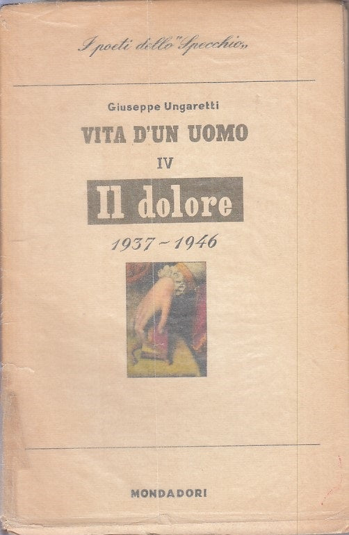 VITA D'UN UOMO IV IL DOLORE - UNGARETTI - MONDADORI --- 1959 - BS - ZFS536