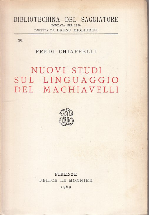 LS- NUOVI STUDI SUL LINGUAGGIO DEL MACHIAVELLI - MONNIER ---- 1969 - B - XFS124
