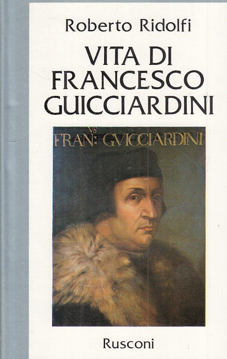 LS- VITA DI FRANCESCO GUICCIARDINI - RIDOLFI - RUSCONI --- 1982 - CS - XFS124
