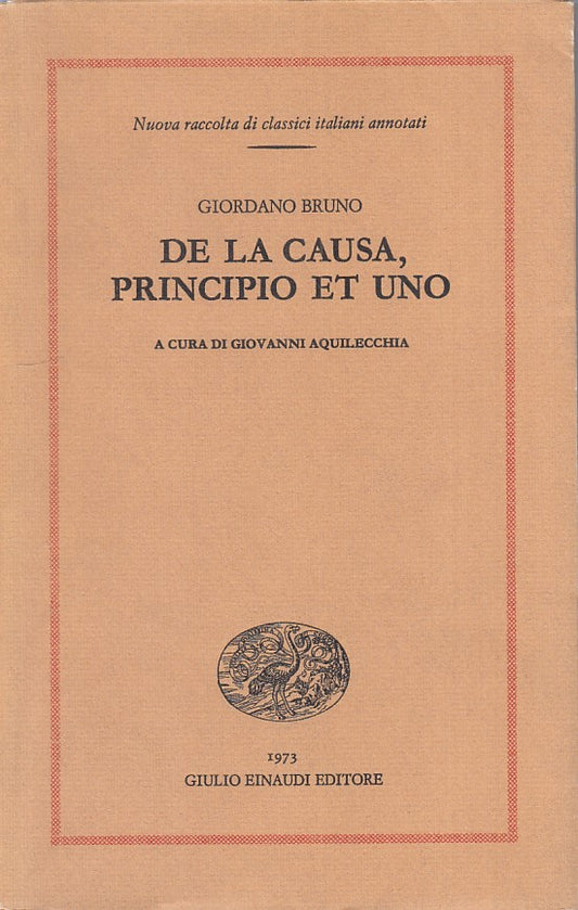 LS- DE LA CAUSA, PRINCIPIO ET UNO - BRUNO - EINAUDI --- 1973 - BS - XFS124