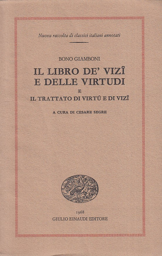 LS- IL LIBRO DE' VIZI E DELLE VIRTUDI - GIAMBONI - EINAUDI --- 1968 - B - XFS124