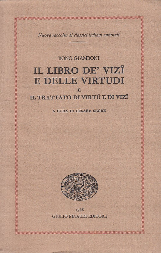 LS- IL LIBRO DE' VIZI E DELLE VIRTUDI - GIAMBONI - EINAUDI --- 1968 - B - XFS124
