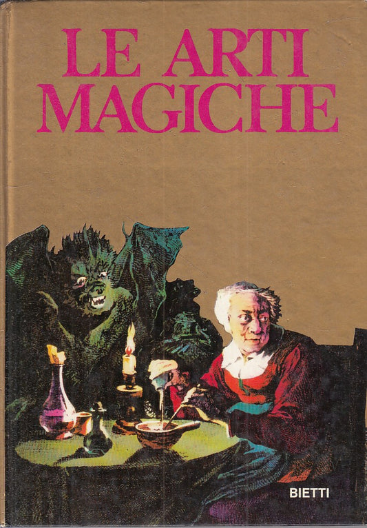 LZ- LE ARTI MAGICHE TESTIMONIANZE MAGIA FORMULE -- BIETTI --- 1977 - C - XFS125