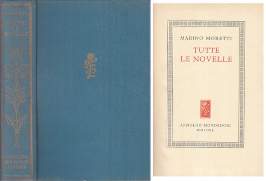 LN- TUTTE LE NOVELLE - MORETTI - MONDADORI - CLASSICI- 1a ED.- 1959 - C - XFS125