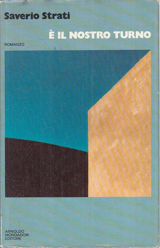 LN- E' IL NOSTRO TURNO - STRATI - MONDADORI -- 1a ED. - 1975 - CS - XFS126