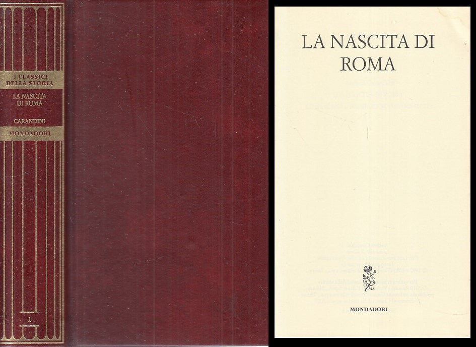 LS- LA NASCITA DI ROMA -- MONDADORI - CLASSICI STORIA- 1a ED.- 2010 - C - XFS999