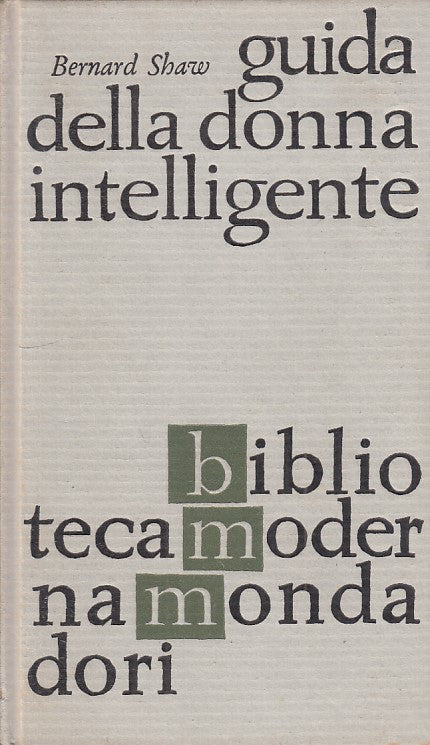 LS- GUIDA DONNA INTELLIGENTE AL SOCIALISMO- SHAW- MONDADORI--- 1961 - C - ZFS545