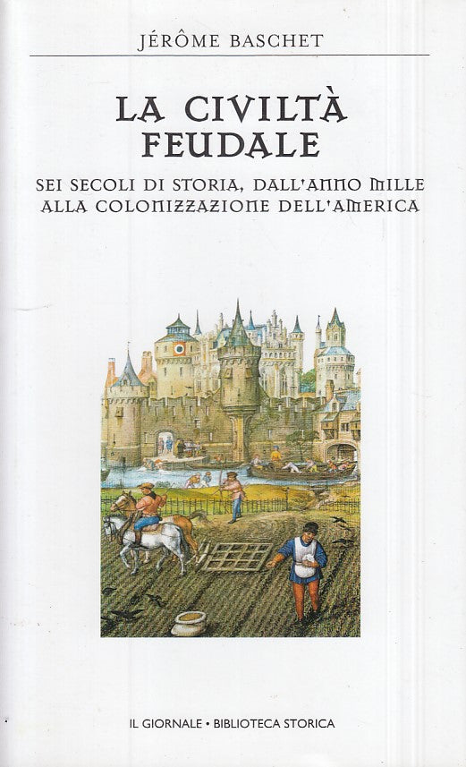 LS- LA CIVILTA' FEUDALE - BASCHET - GIORNALE - STORICA 19 -- 2005 - CS - ZFS601
