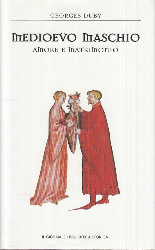 LS- MEDIOEVO MASCHIO AMORE MATRIMONIO-- GIORNALE- STORICA 34-- 2002- CS - ZFS546