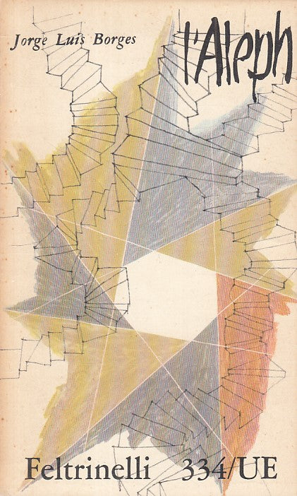 LN- L'ALEPH - BORGES - FELTRINELLI - UE - 1a ED. - 1961 - B - ZFS480