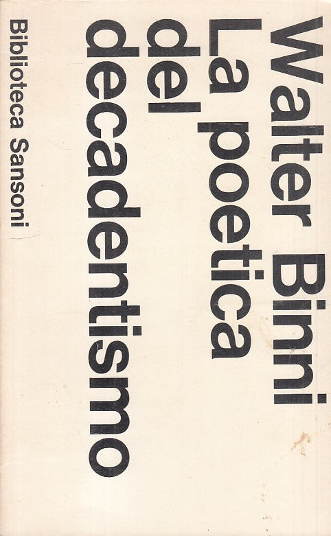 LS- LA POETICA DEL DECATENTISMO - BINNI - SANSONI --- 1968 - B - ZFS480
