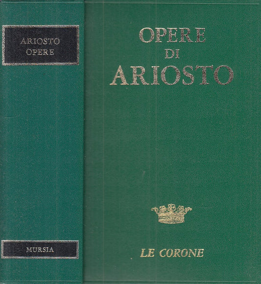 LN- OPERE DI LUDOVICO ARIOSTO -- MURSIA - CORONE - 1a ED. - 1970 - C - ZFS532