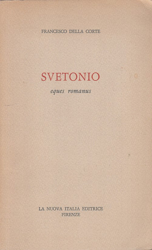 LS- SVETONIO EQUES ROMANUS - DELLA CORTE - NUOVA ITALIA --- 1967 - B - ZFS524