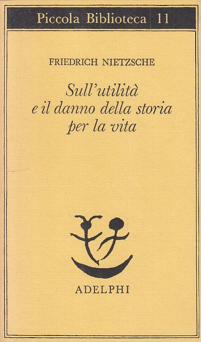 LS- SULL'UTILITA' DANNO STORIA PER VITA- NIETZSCHE- ADELPHI--- 1974- BS - ZFS523