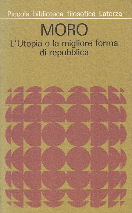 LS- L'UTOPIA O MIGLIORE FORMA DI REPUBBLICA- MORO- LATERZA --- 1974 - B - ZFS523